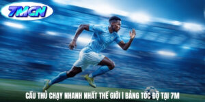 Cầu Thủ Chạy Nhanh Nhất Thế Giới | Bảng Tốc Độ Tại 7M