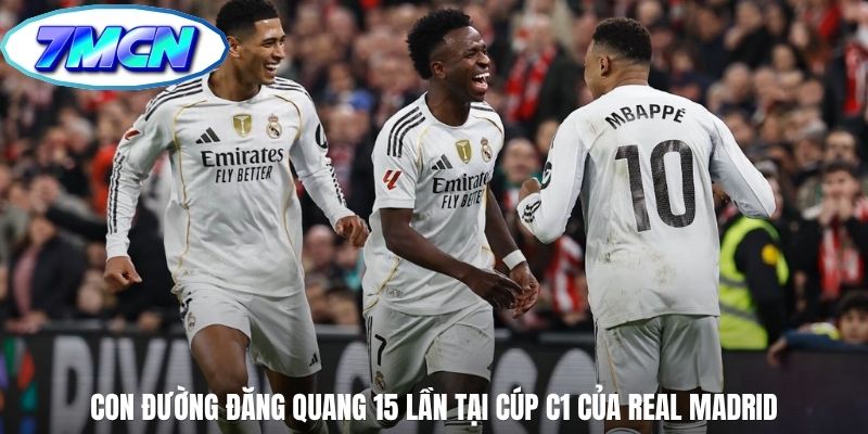 Con đường đăng quang 15 lần tại Cúp C1 của Real Madrid