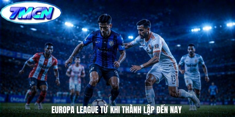 Europa League từ khi thành lập đến nay