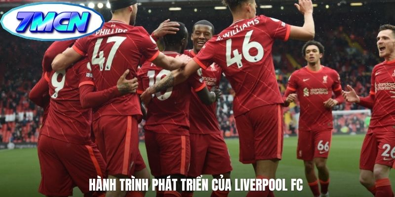 Hành trình phát triển của Liverpool FC