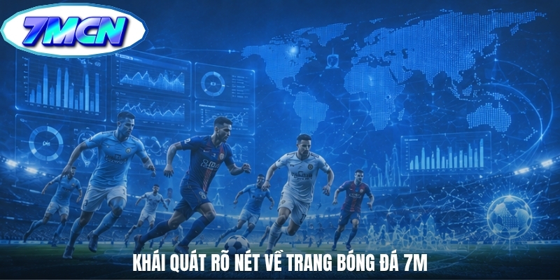 Khái quát rõ nét về trang bóng đá 7m