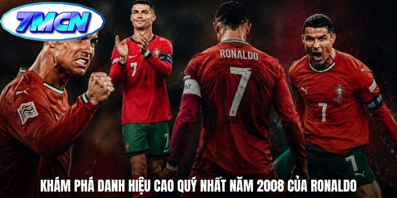 Khám phá danh hiệu cao quý nhất năm 2008 của Ronaldo Khám phá danh hiệu cao quý nhất năm 2008 của Ronaldo