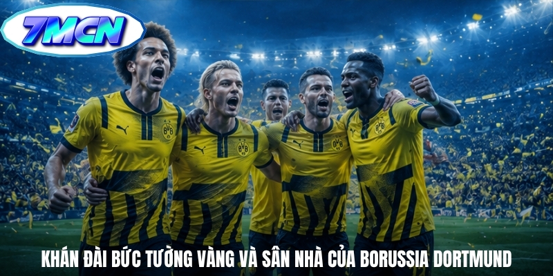 Khán đài Bức tường vàng và sân nhà của Borussia Dortmund