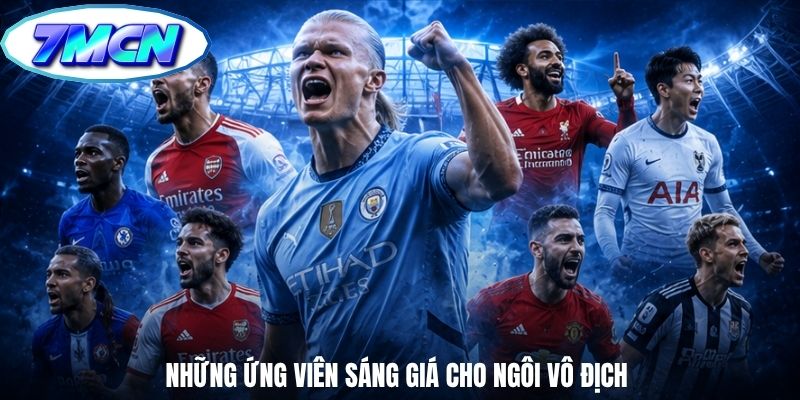 Những ứng viên sáng giá cho ngôi vô địch