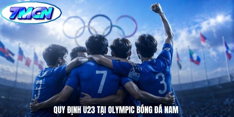 Quy định U23 tại Olympic bóng đá nam