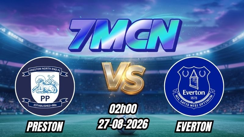 Soi kèo nhà cái Preston vs Everton 02h00 - 27/08/2026