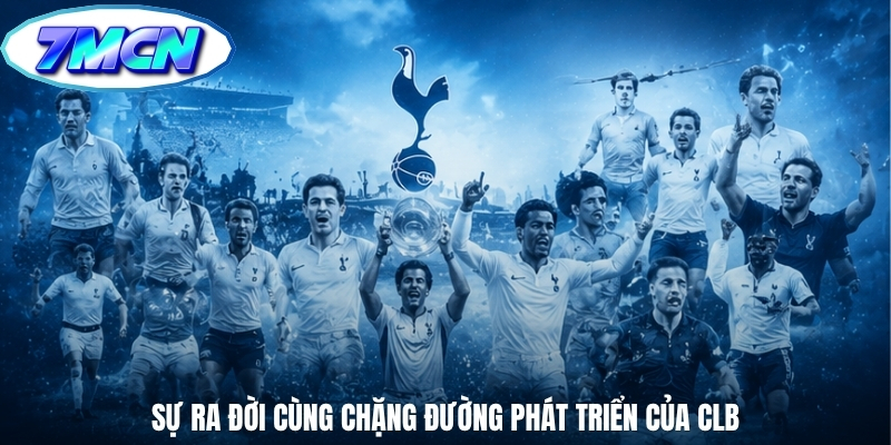 Sự ra đời cùng chặng đường phát triển của CLB