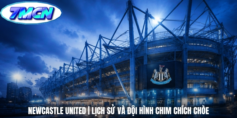 Sự thay đổi nhân sự của Newcastle United trước mùa giải