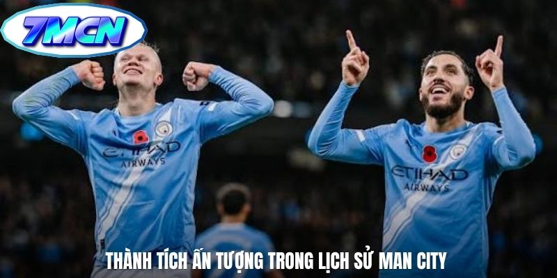 Thành tích ấn tượng trong lịch sử Man City
