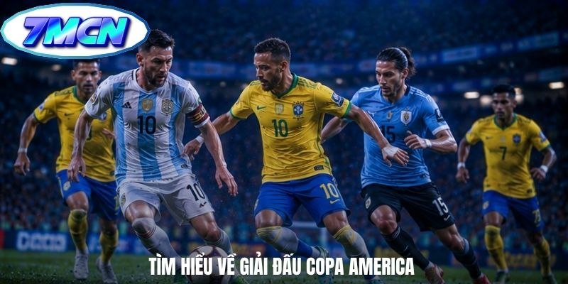 Tìm hiểu về giải đấu Copa America