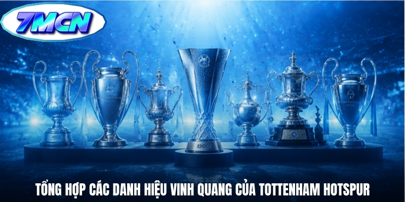 Tổng hợp các danh hiệu vinh quang của Tottenham Hotspur