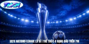 UEFA Nations League Là Gì | Thể Thức 4 Hạng Đấu Trên 7m