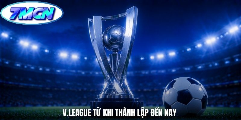 V.League từ khi thành lập đến nay