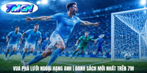 Vua Phá Lưới Ngoại Hạng Anh | Danh Sách Mới Nhất Trên 7M