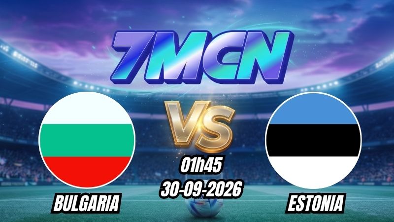 Soi kèo nhà cái Bulgaria vs Estonia 01h45 - 30/09/2026