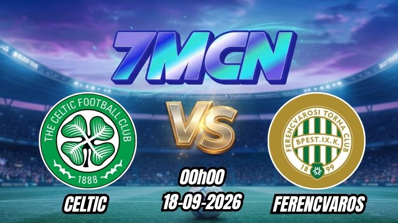 Soi kèo nhà cái Celtic vs Ferencvaros 02h00 - 18/09/2026
