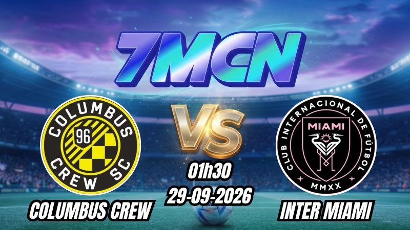 Soi kèo nhà cái Columbus Crew vs Inter Miami 06h00 - 28/09/2026