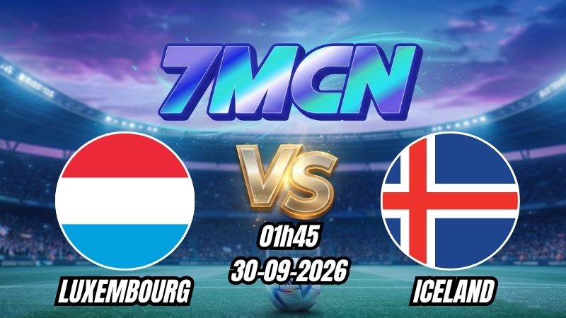 Soi kèo nhà cái Luxembourg vs Iceland 01h45 - 30/09/2026
