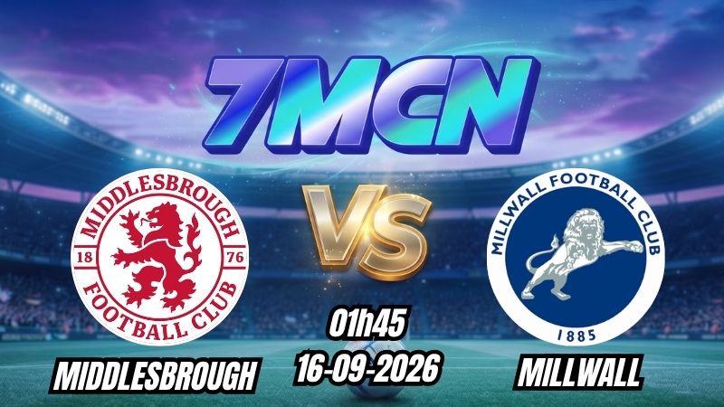 Soi kèo nhà cái Middlesbrough vs Millwall 01h45 - 16/09/2026