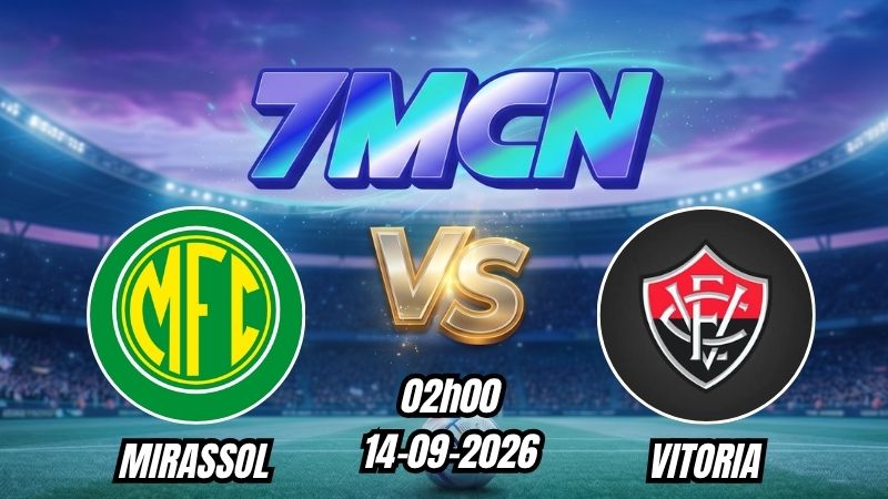 Soi kèo nhà cái Mirassol vs Vitoria 02h00 - 14/09/2026