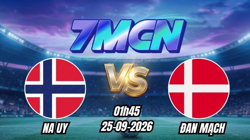 Soi kèo nhà cái Na Uy vs Đan Mạch 01h45 - 25/09/2026
