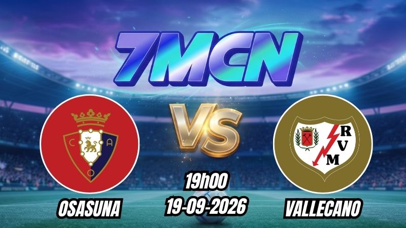 Soi kèo nhà cái Osasuna vs Vallecano 19h00 - 19/09/2026
