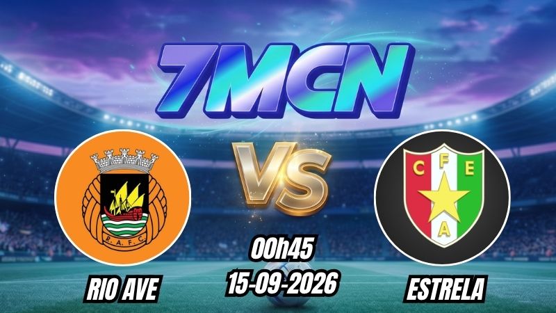 Soi kèo nhà cái Rio Ave vs Estrela 00h45 - 15/09/2026