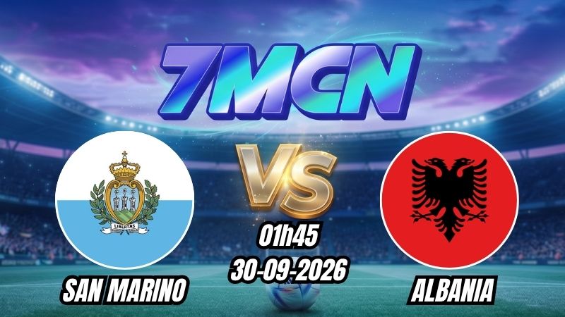 Soi kèo nhà cái San Marino vs Albania 01h45 - 30/09/2026