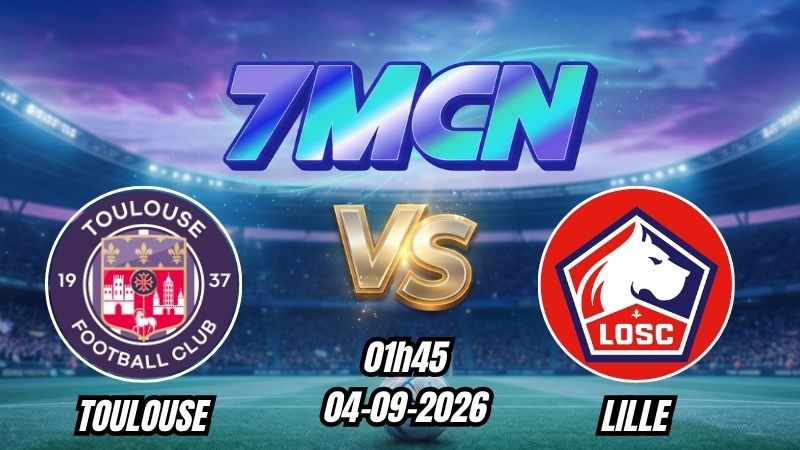 Soi kèo nhà cái trận Toulouse vs Lille 01h45 - 04/09/2026