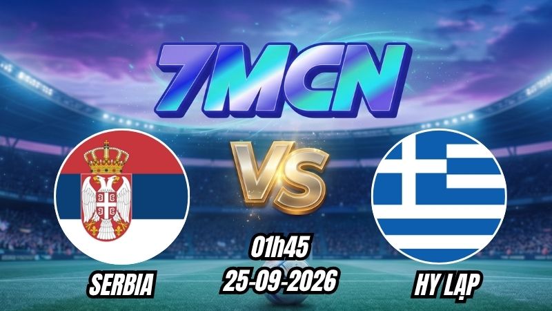 Soi kèo nhà cái Serbia vs Hy Lạp 01h45 - 25/09/2026