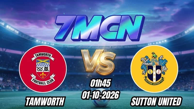 Soi kèo nhà cái Tamworth vs Sutton United 01h45 - 01/10/2026